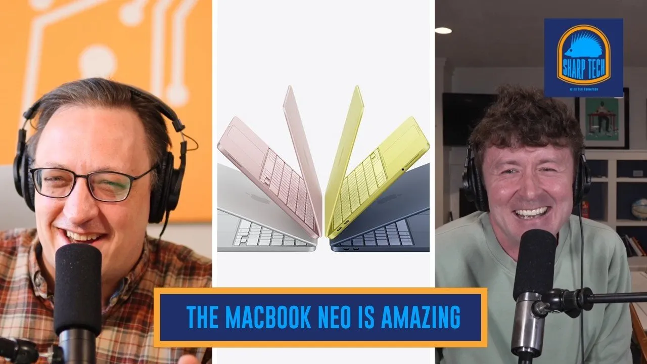 The Nerdy Joys of the Macbook Neo | Sharp Tech with Ben Thompson