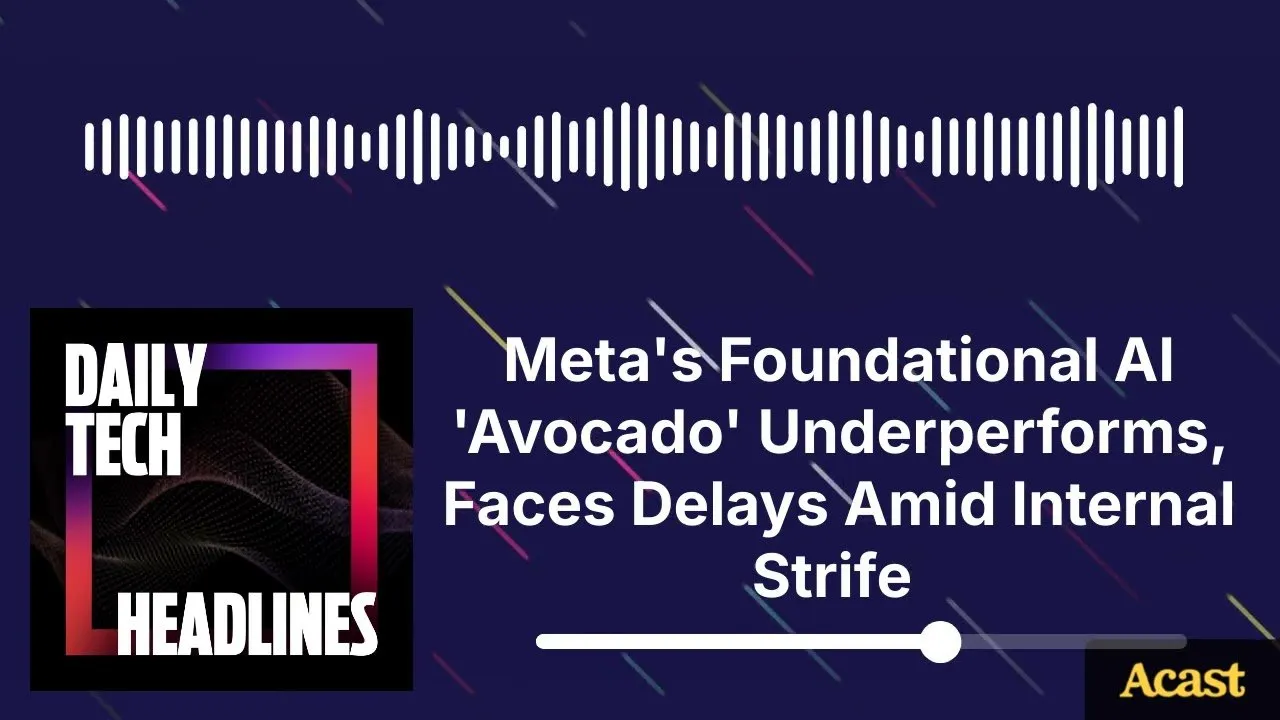 Meta's Foundational AI 'Avocado' Underperforms, Faces Delays Amid Internal Strife