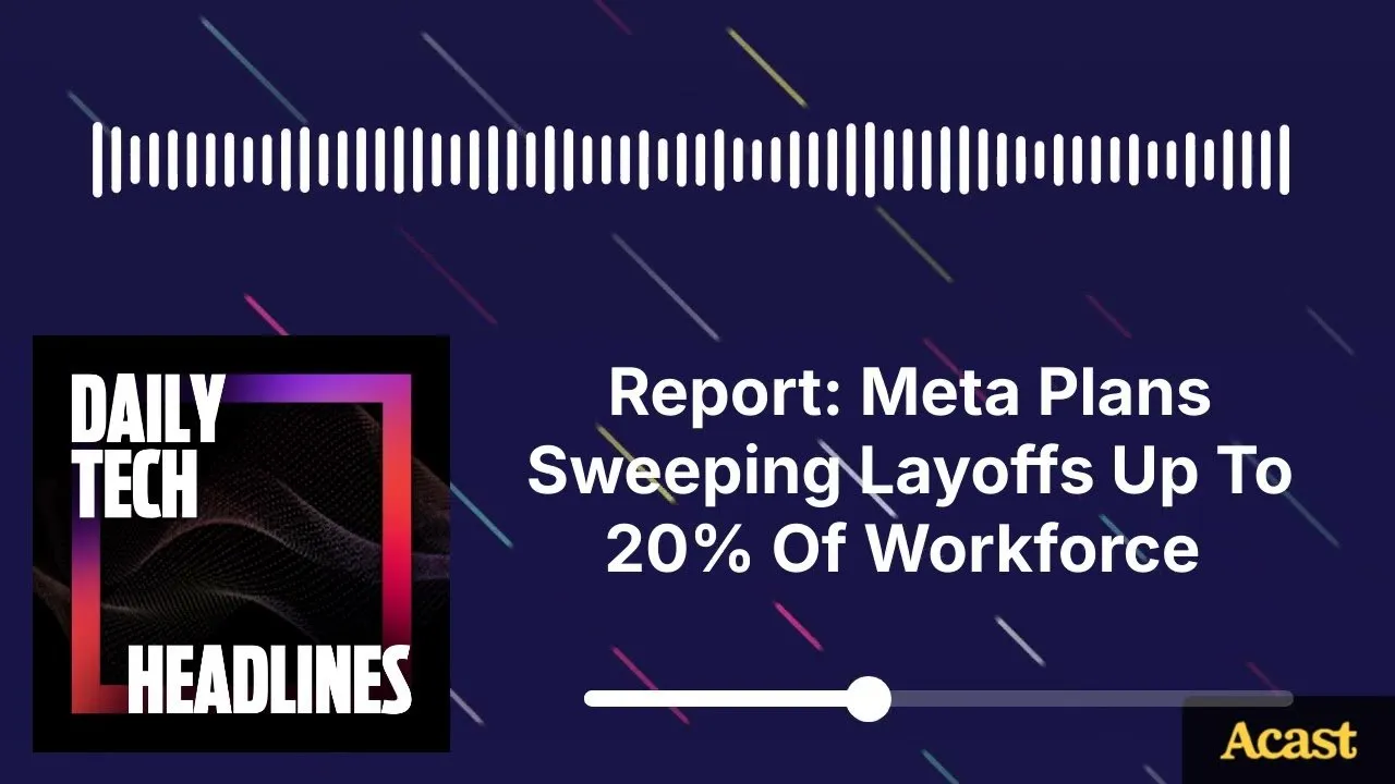 Report: Meta Plans Sweeping Layoffs Up To 20% Of Workforce - DTH