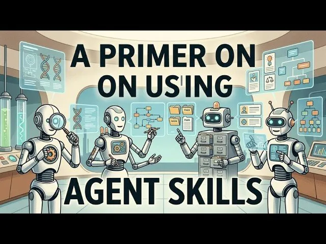 A Primer on Using Agent Skills