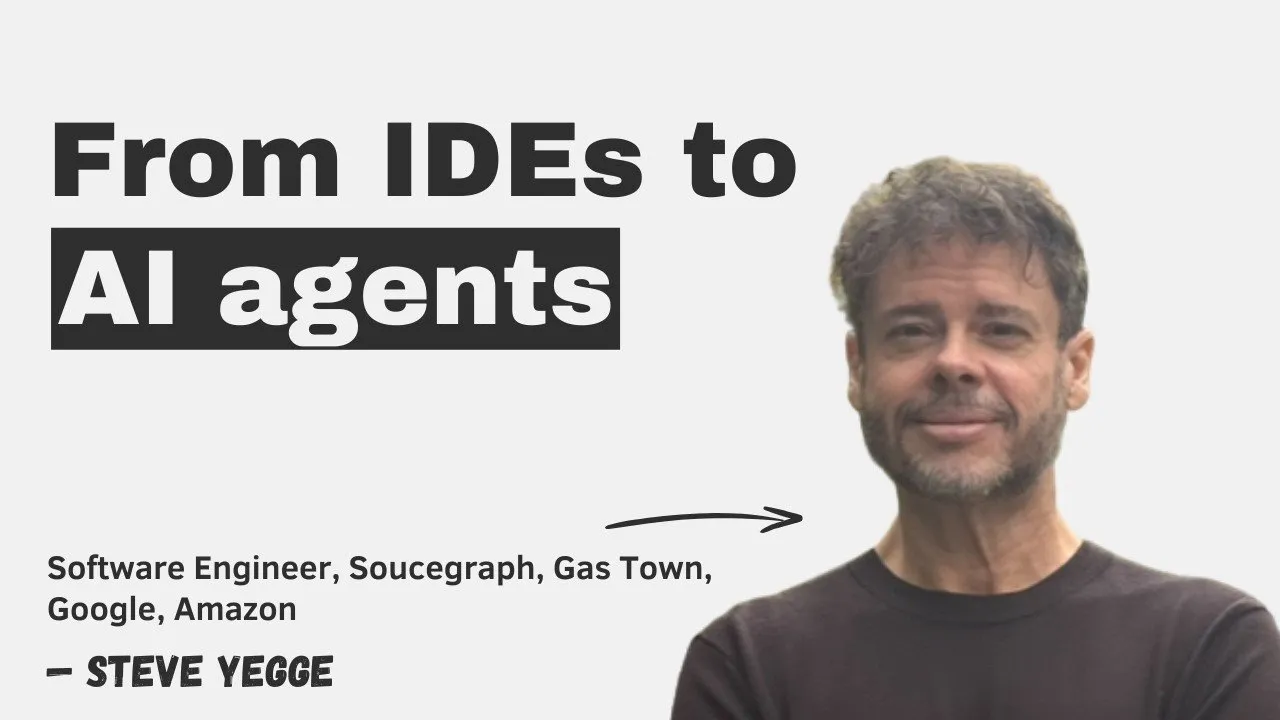 From IDEs to AI Agents with Steve Yegge